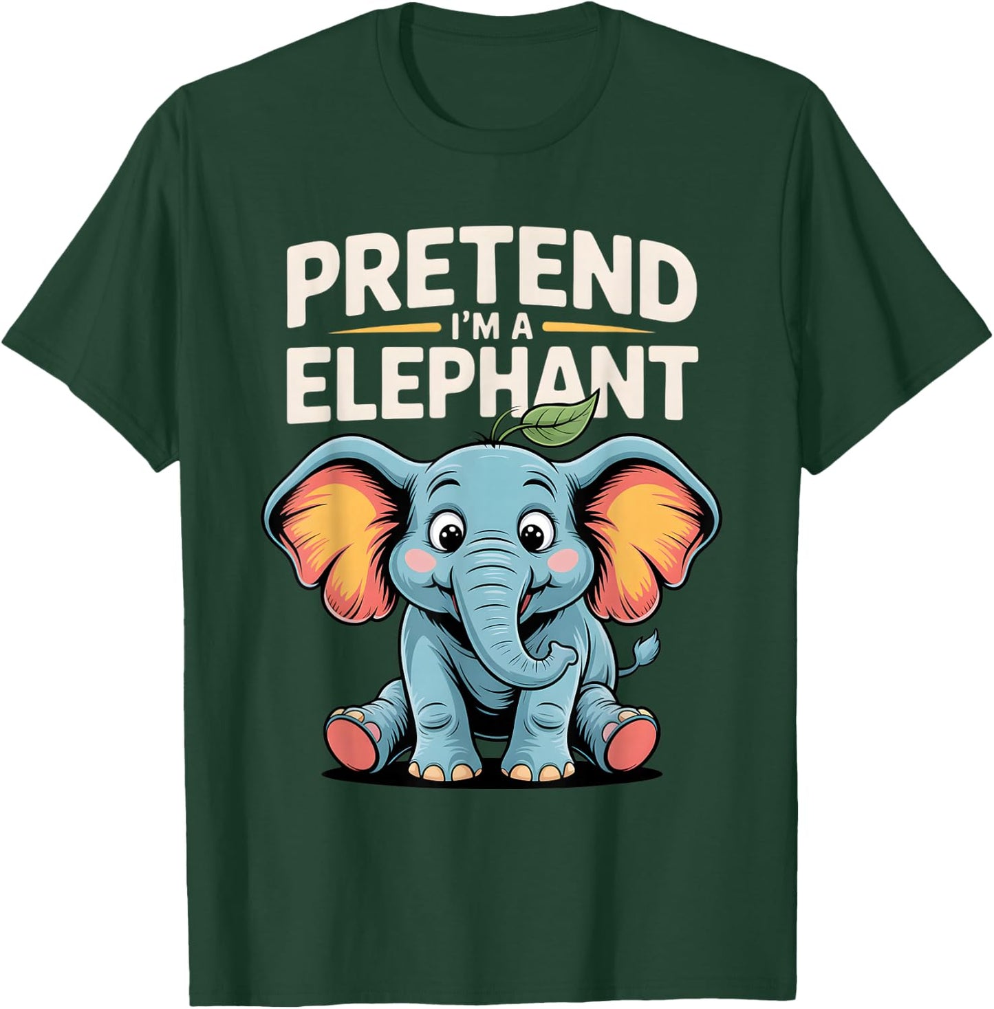 Elephant Pretend I'm An Elephant Cute Animal Elephants Lover T-Shirt - T-Shirt | Forest