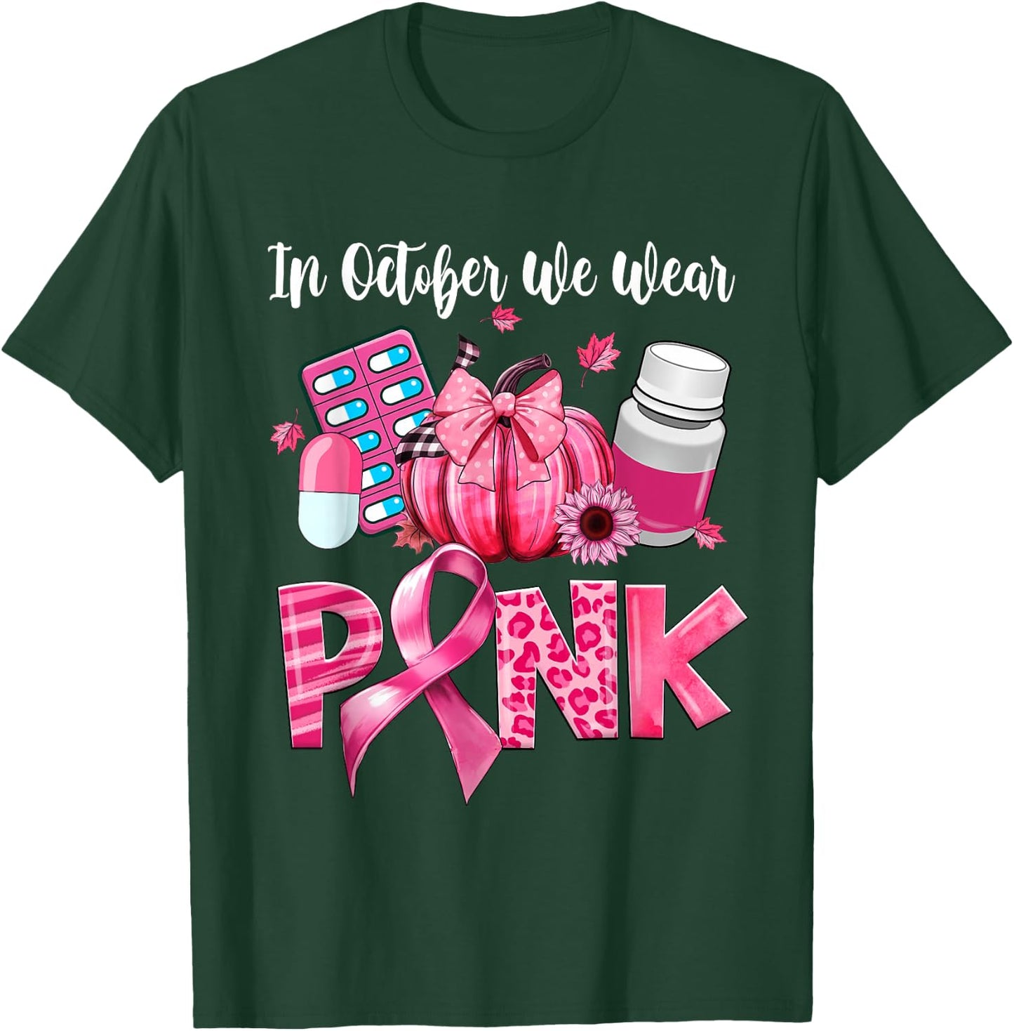 In October We Wear Pink Pill Pharmacist Breast Cancer T-Shirt - T-Shirt | Forest