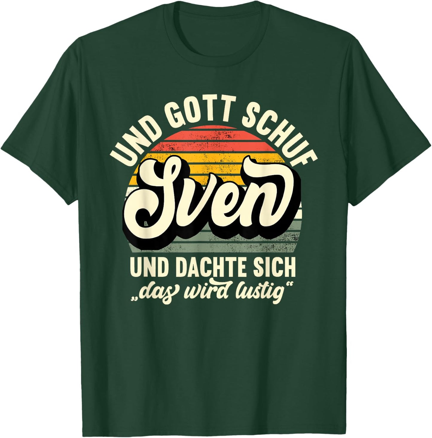 Name Sven Spruch - Und Gott Schuf Sven T-Shirt - T-Shirt | Forest