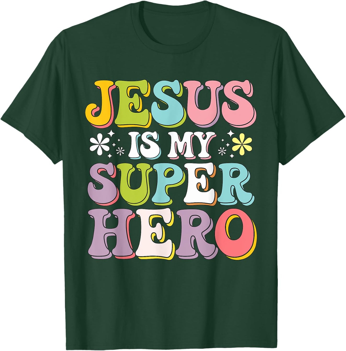 Jesus is my Superhero T-Shirt - T-Shirt | Forest