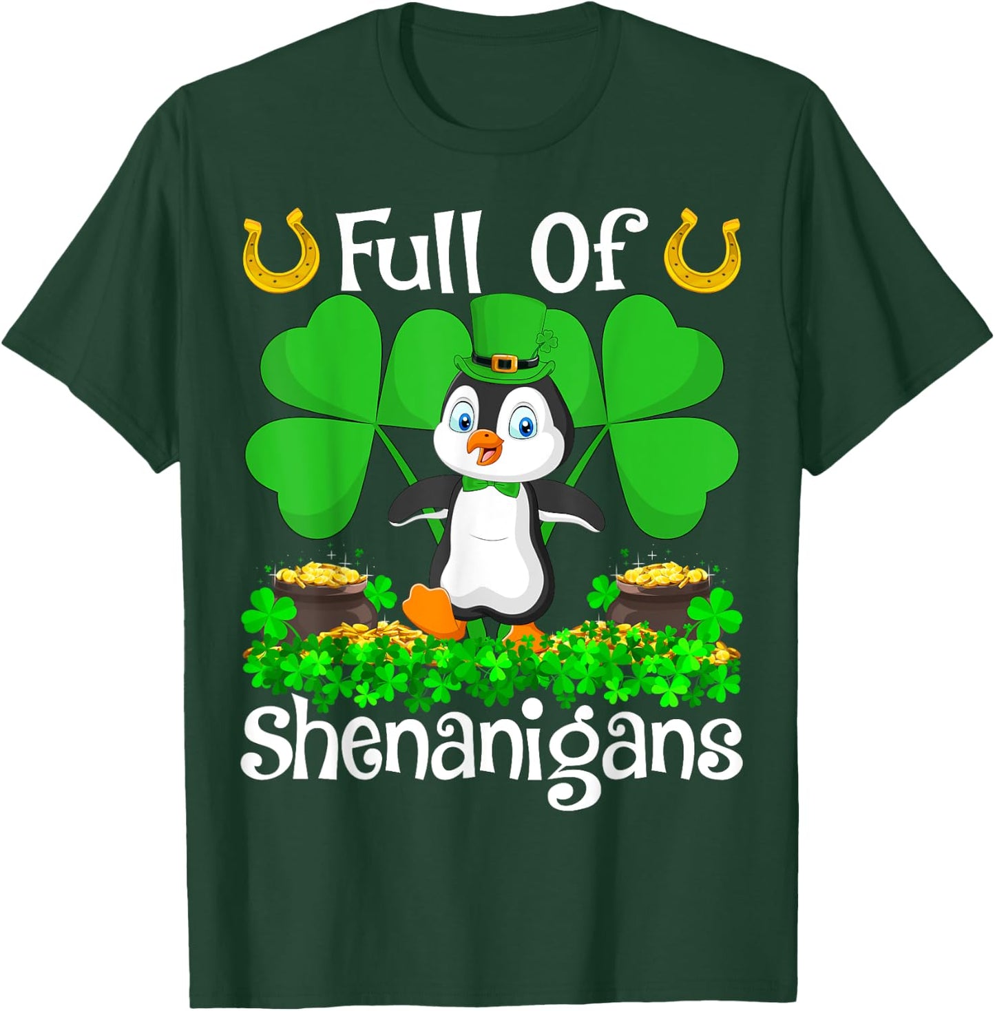 Full Of Shenanigans Leprechaun Penguin St. Patrick's Day T-Shirt - T-Shirt | Forest
