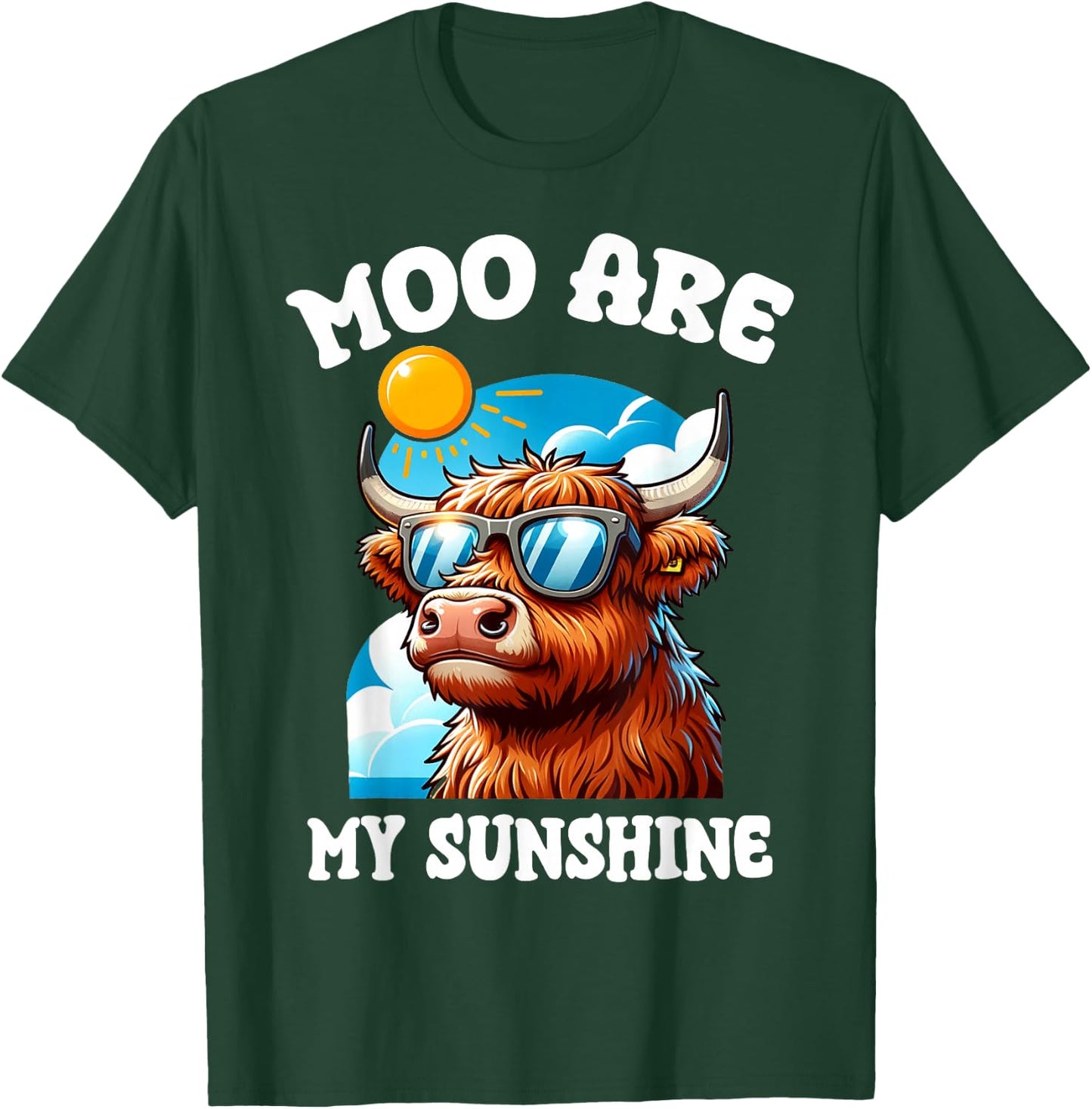 Funny Highland Cow Moo Are My Sunshine Farm Animal Lover T-Shirt - T-Shirt | Forest