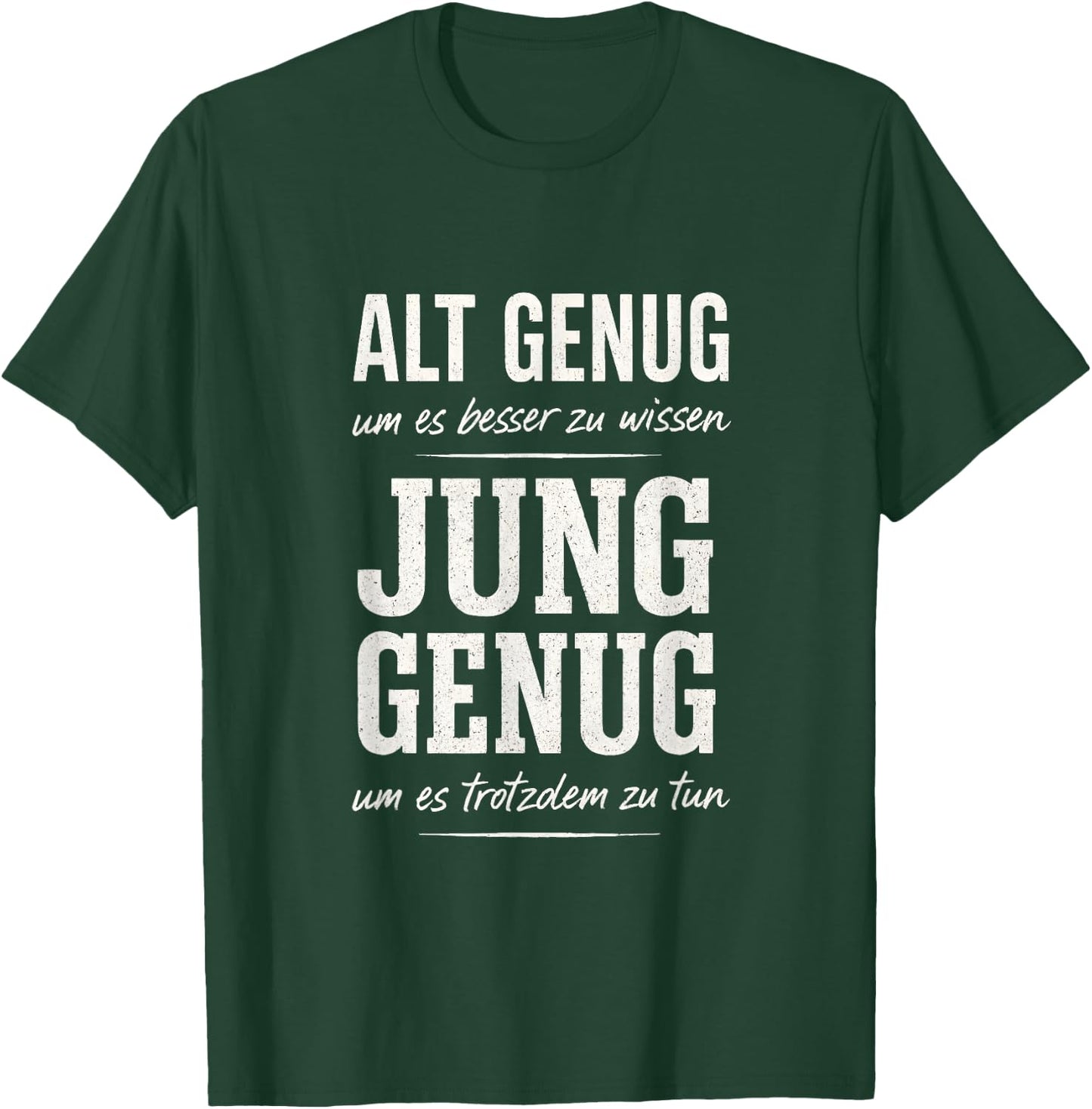 Alt Genug um es Besser zu wissen Spruch Lustig Geschenkidee T-Shirt - T-Shirt | Forest