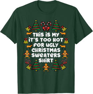 Too Hot Ugly Christmas Sweaters Funny Xmas Men Women Family T-Shirt - T-Shirt | Forest