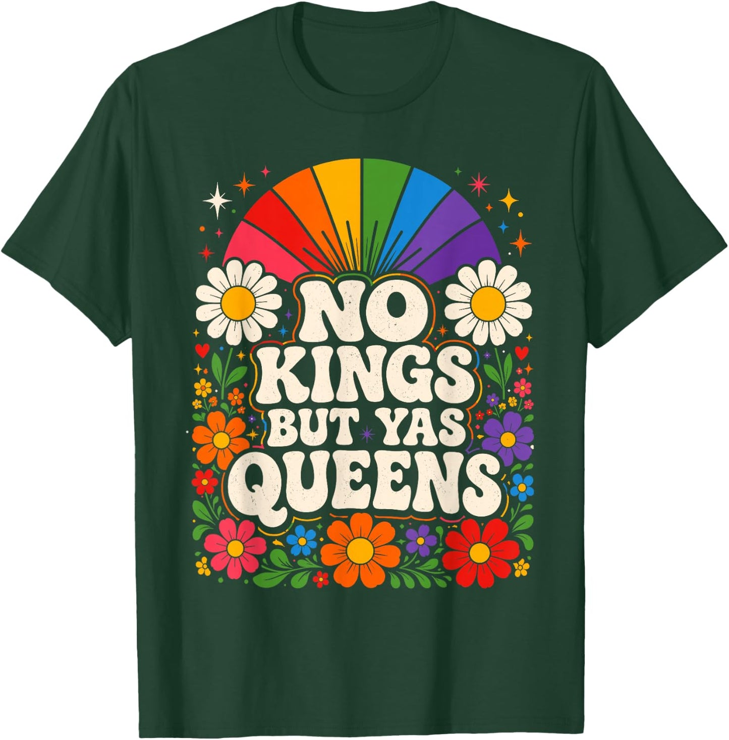 No Kings But Yas Queens LGBTQ Rainbow Pride Floral Groovy T-Shirt - T-Shirt | Forest