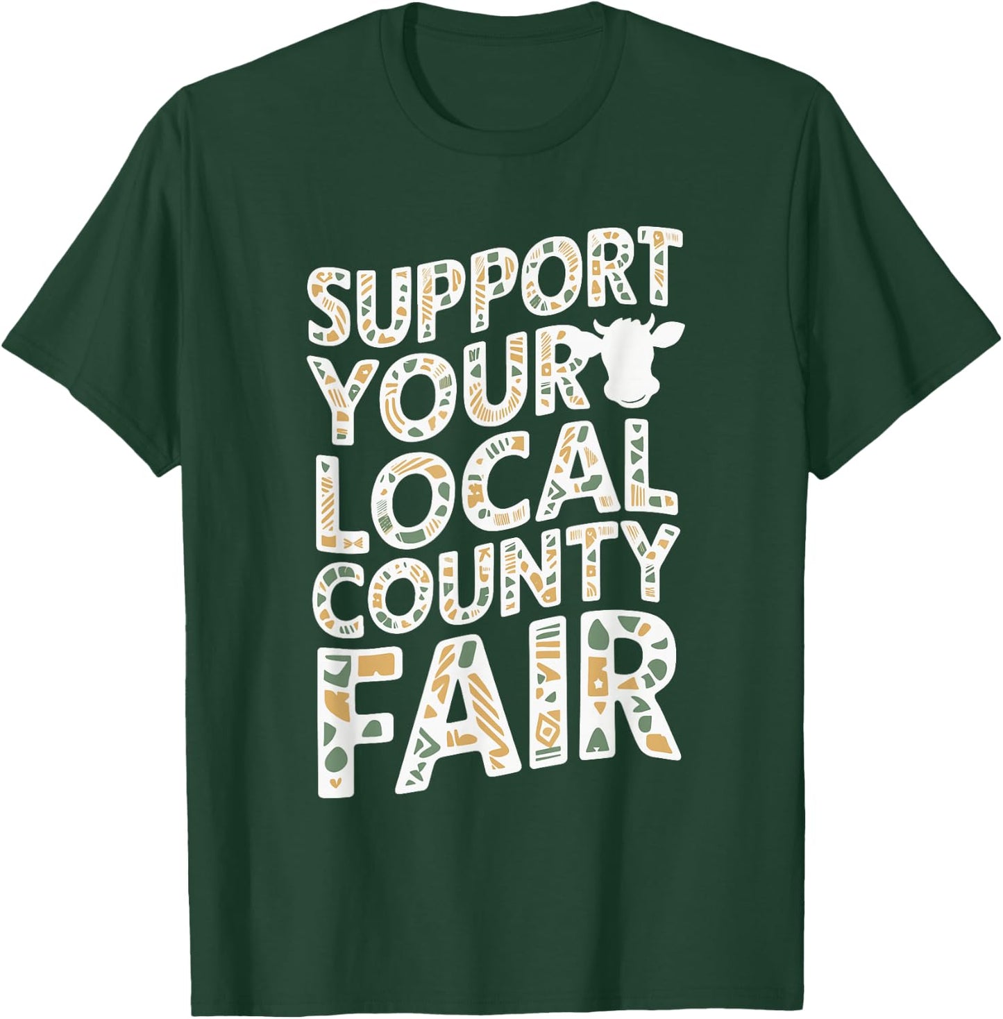 Support Your Local County Fair T-Shirt - T-Shirt | Forest