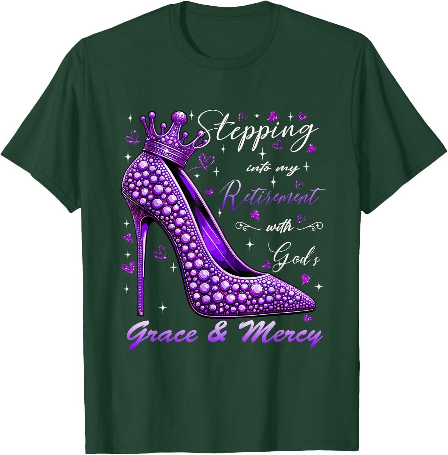 Stepping Into My Retirement With God's Grace And Mercy T-Shirt - T-Shirt | Forest