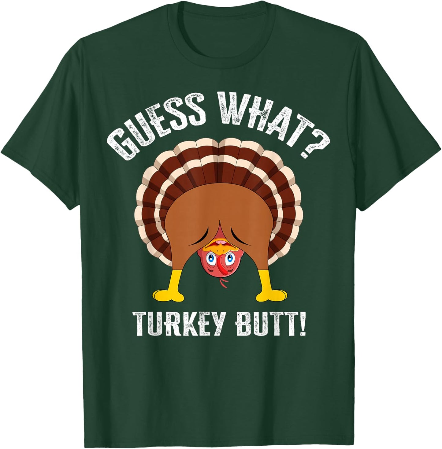 Funny Guess What? Turkey Butt! Shirt Girls Boys Thanksgiving T-Shirt - T-Shirt | Forest