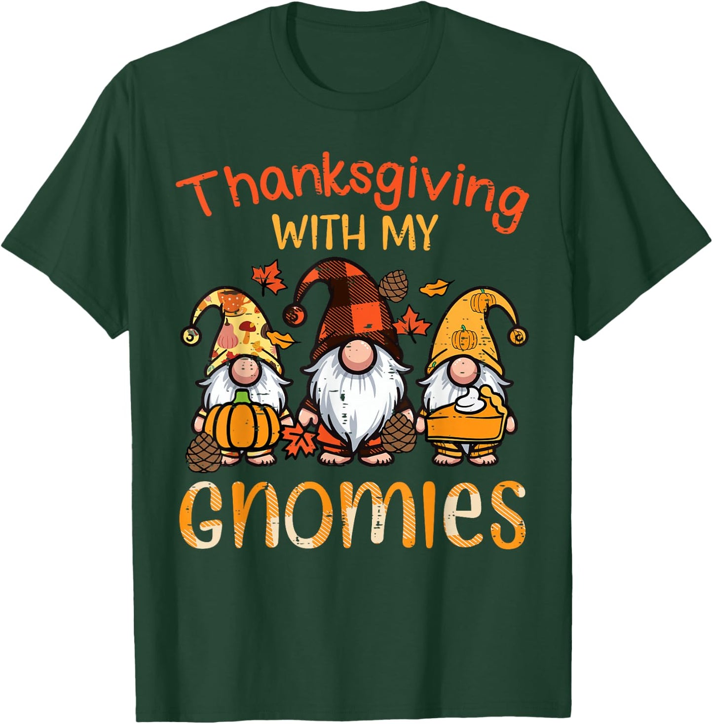 Thanksgiving with My Gnomies Fall Gnome Family Men Women Kid T-Shirt - T-Shirt | Forest