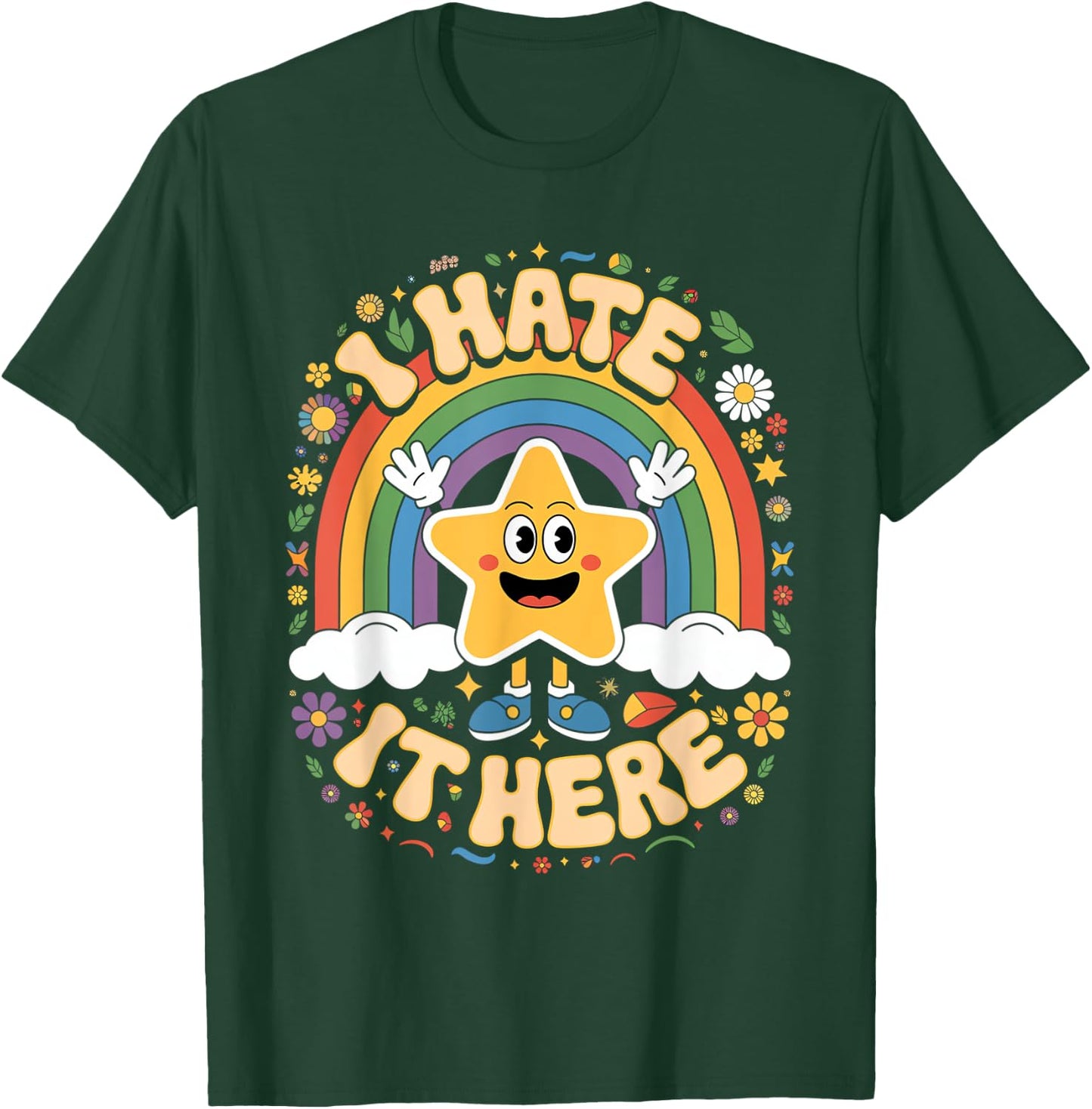 I hate it Here T-Shirt - T-Shirt | Forest