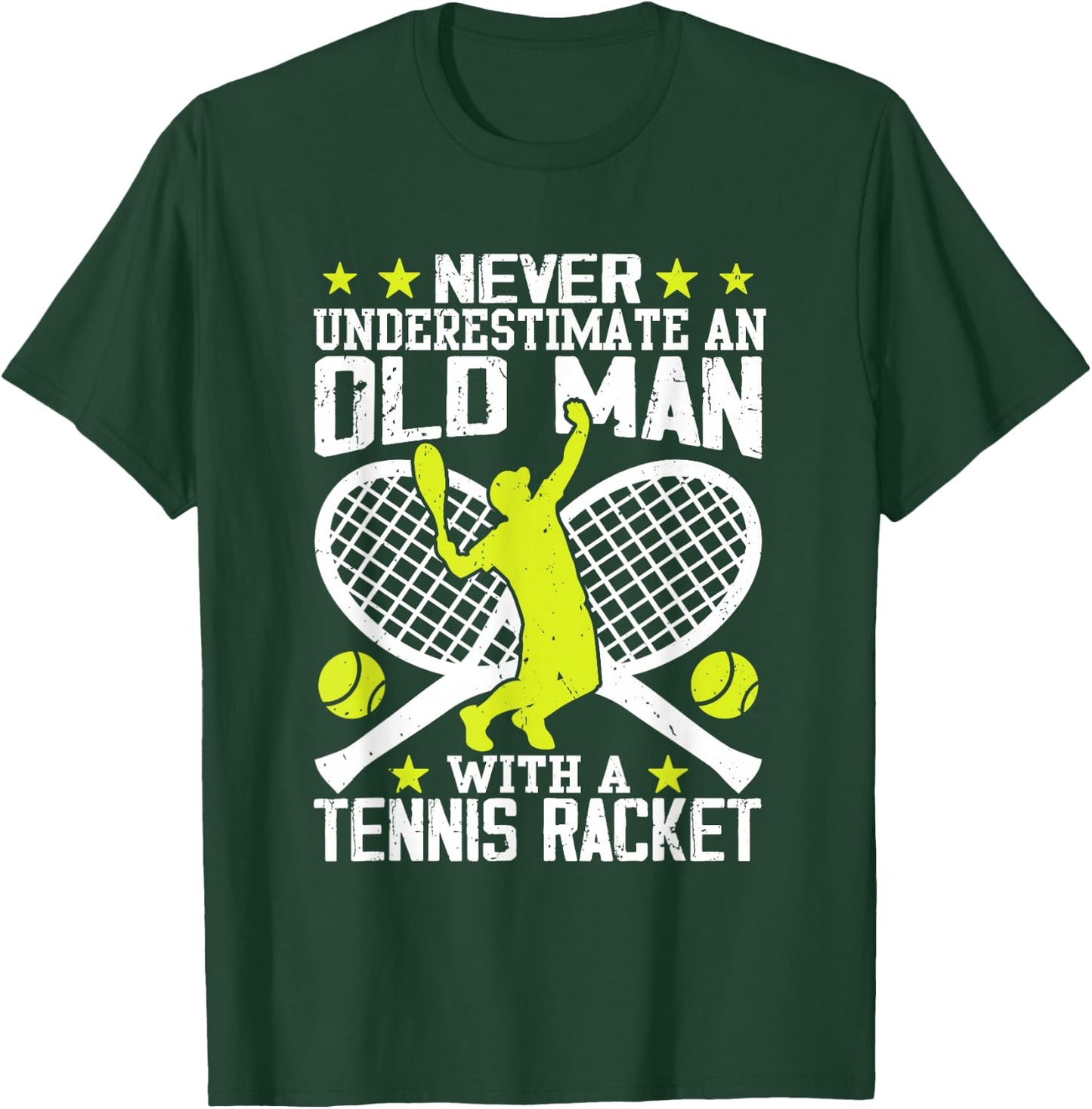 Never Underestimate an Old Man with Tennis Racket T-Shirt - T-Shirt | Forest