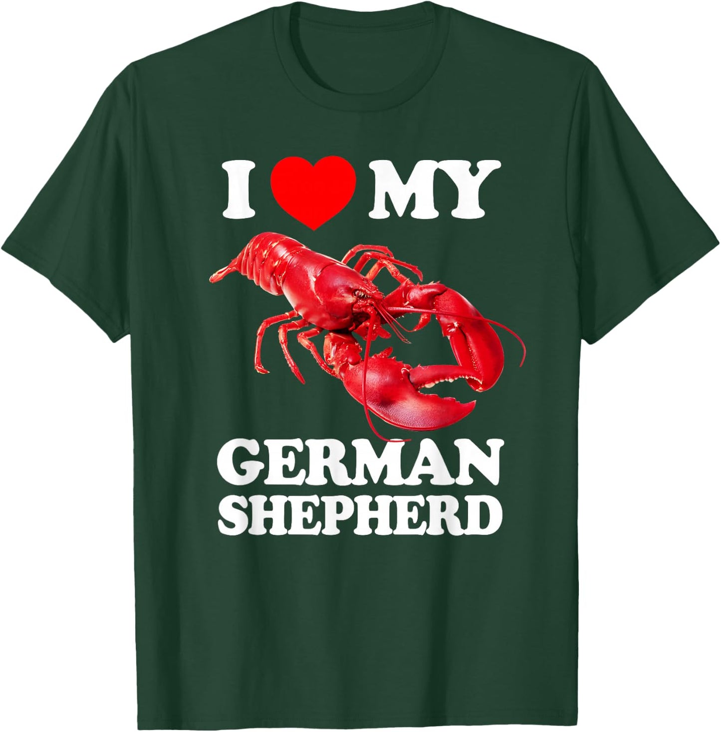 Funny I Love My German Shepherd Lobster Vintage k9 T-Shirt - T-Shirt | Forest