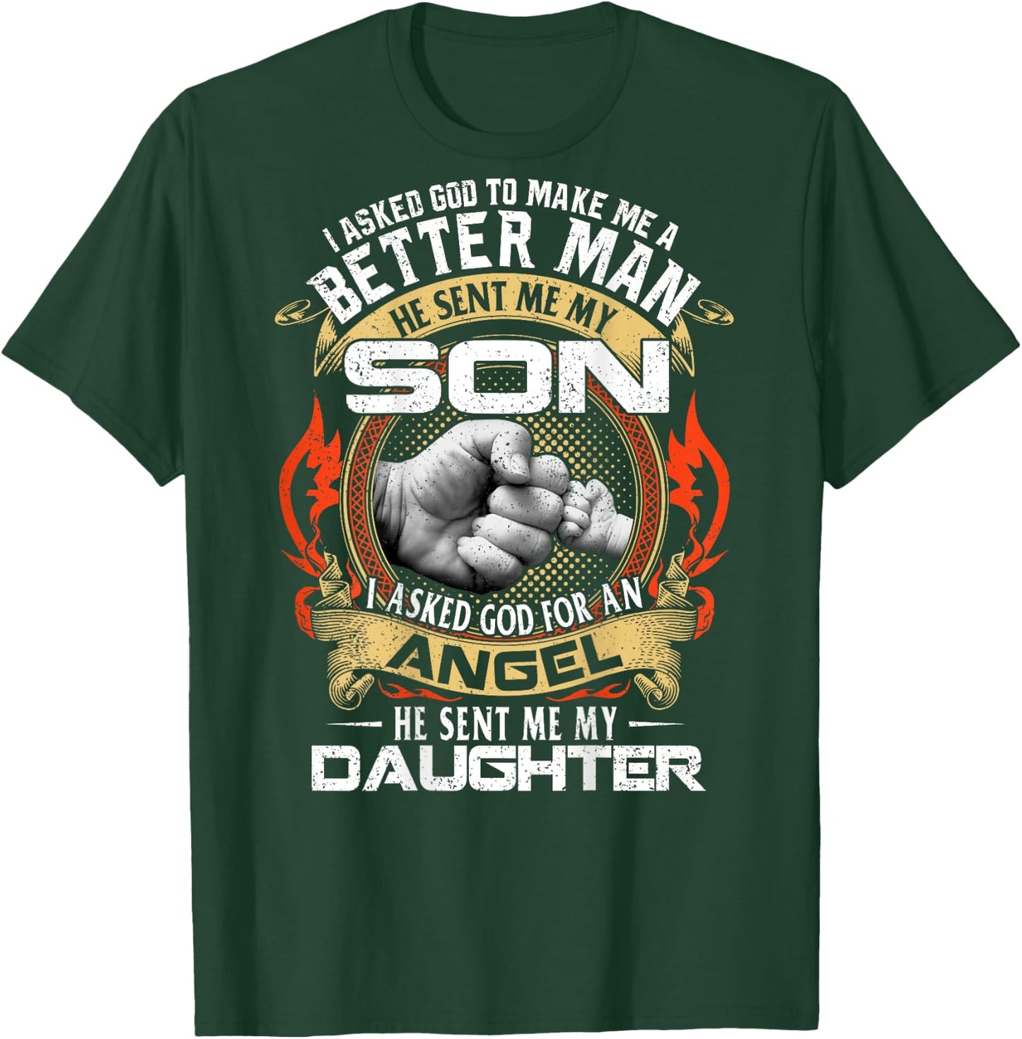 I Asked God To Make Me A Better Man Father's Day On Back T-Shirt - T-Shirt | Forest