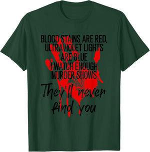 Funny Blood Stain Are Red Ultraviolet Lights Are Blue Gift T-Shirt - T-Shirt | Forest