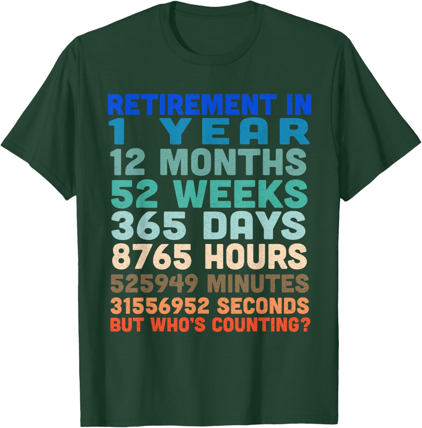 One 1 Year Til Retirement Countdown T-Shirt - T-Shirt | Forest