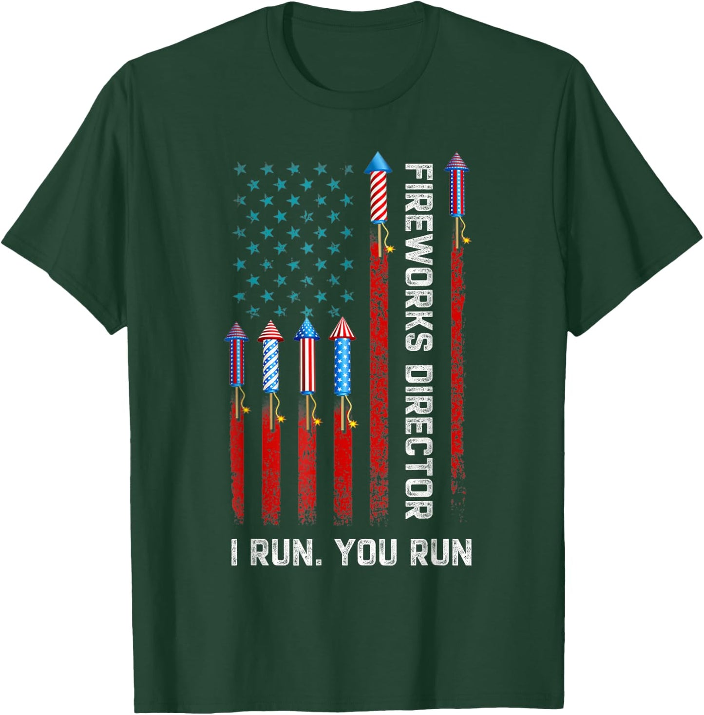 Fireworks Director I Run You Run American Flag 4th of July T-Shirt - T-Shirt | Forest