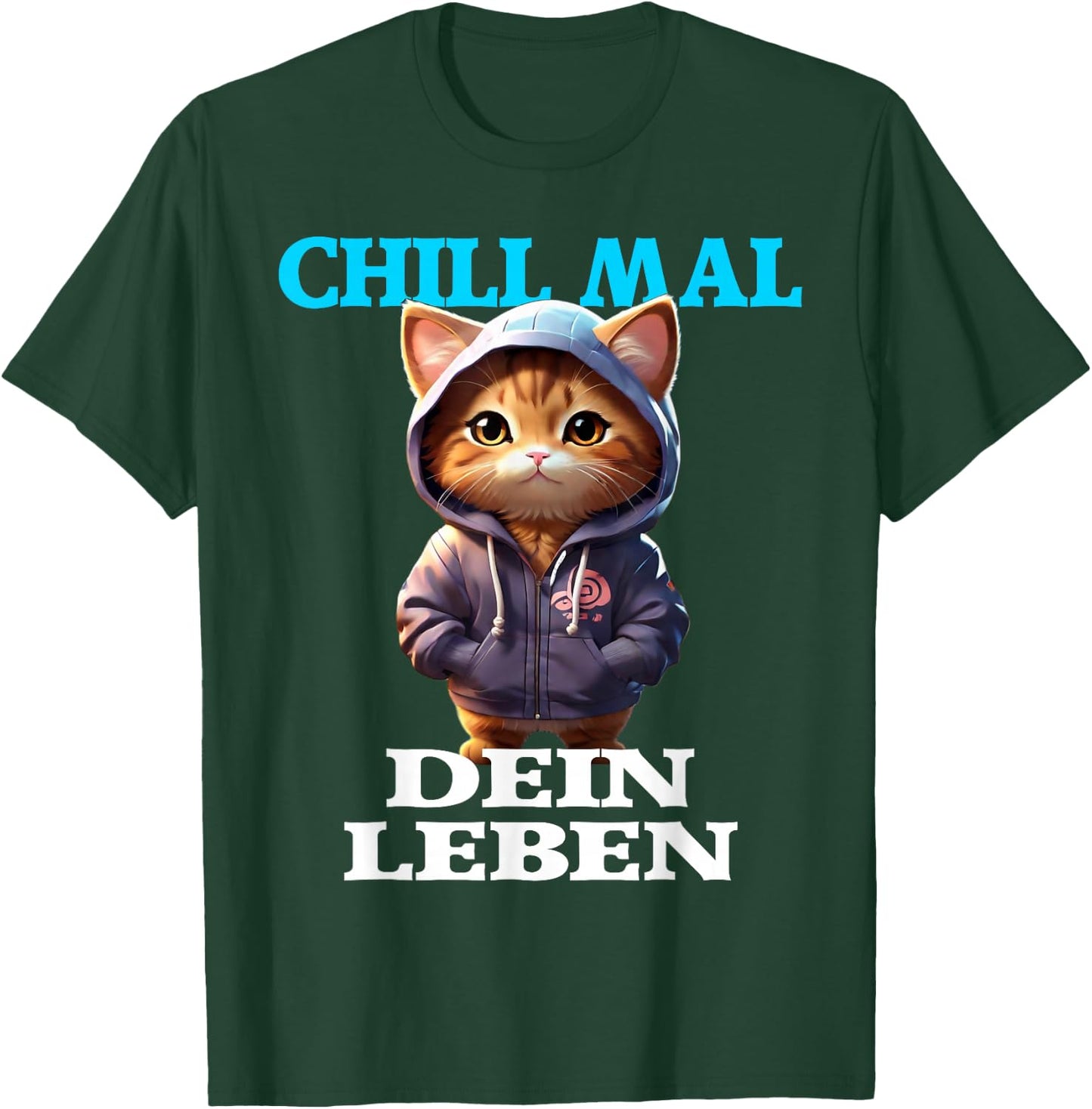 Chill Mal Dein Leben I Keep Cool Sprüche mit Katze Design T-Shirt - T-Shirt | Forest