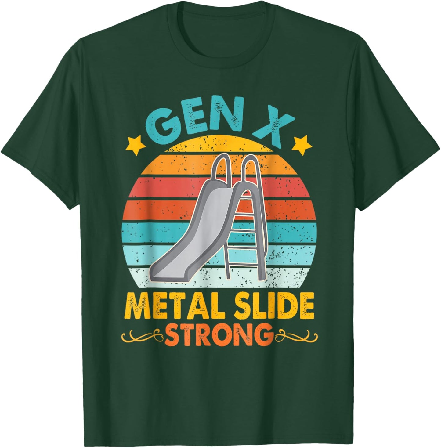 Funny Gen X Generation Sarcasm Gen X Metal Slide A Strong T-Shirt - T-Shirt | Forest