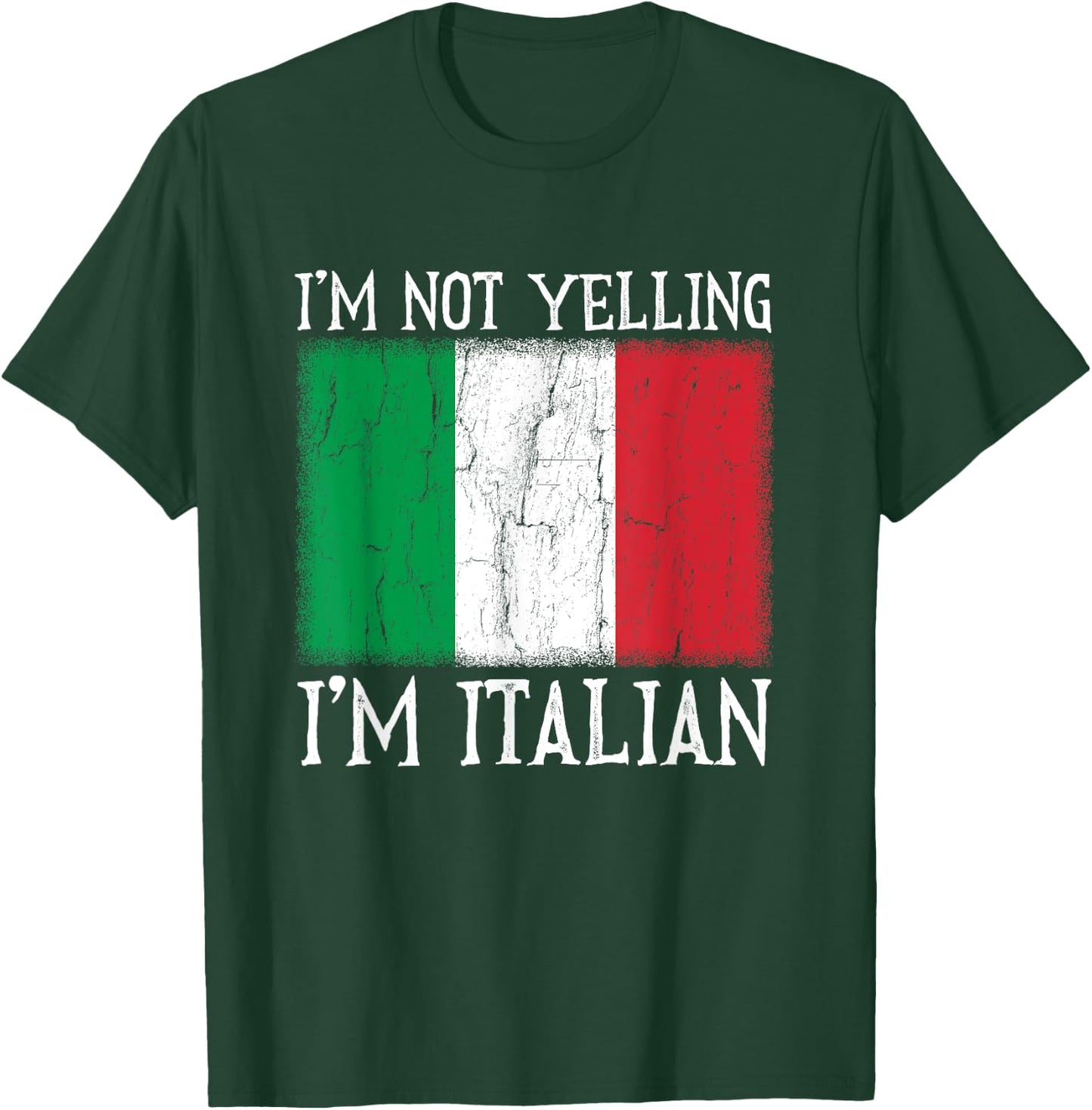 Funny I'm Not Yelling I'm Italian Italy Flag Gift T-Shirt - T-Shirt | Forest