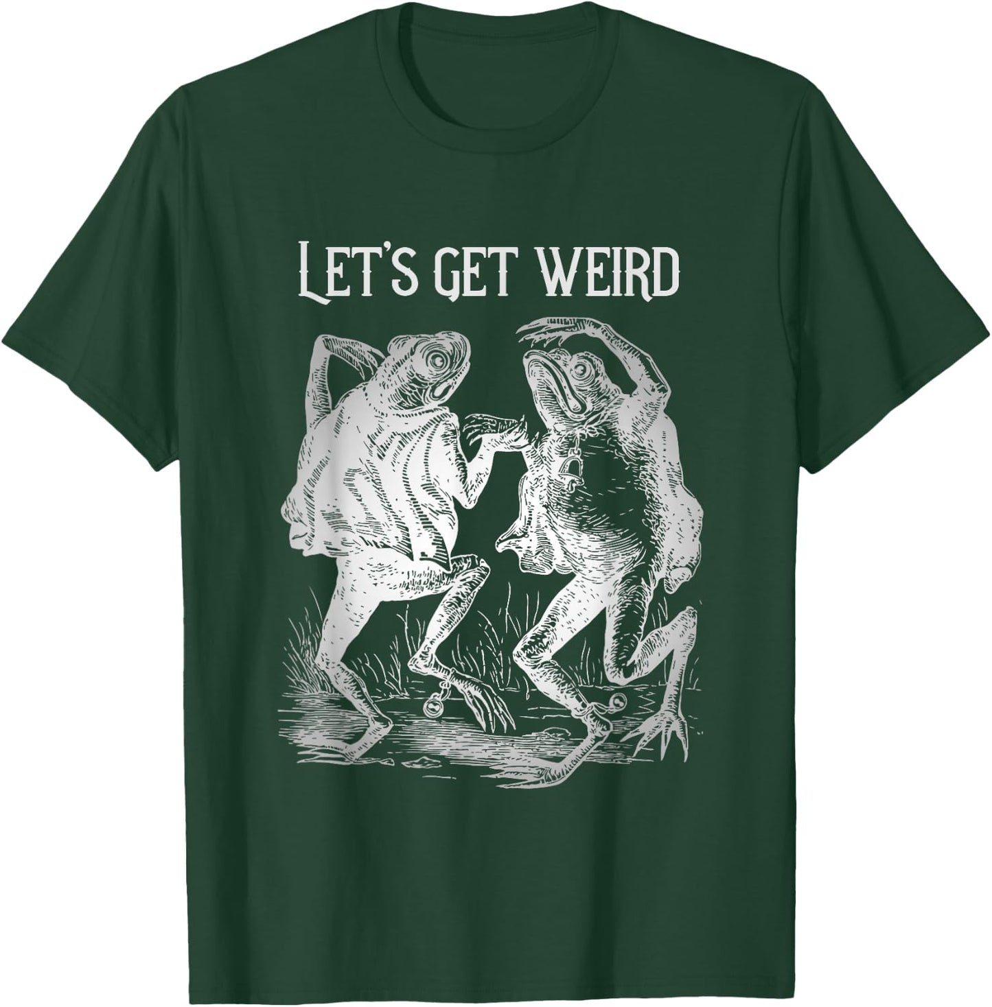 Let's Get Really Weird Dancing Frogs Strange Fairy Tale T-Shirt - T-Shirt | Forest