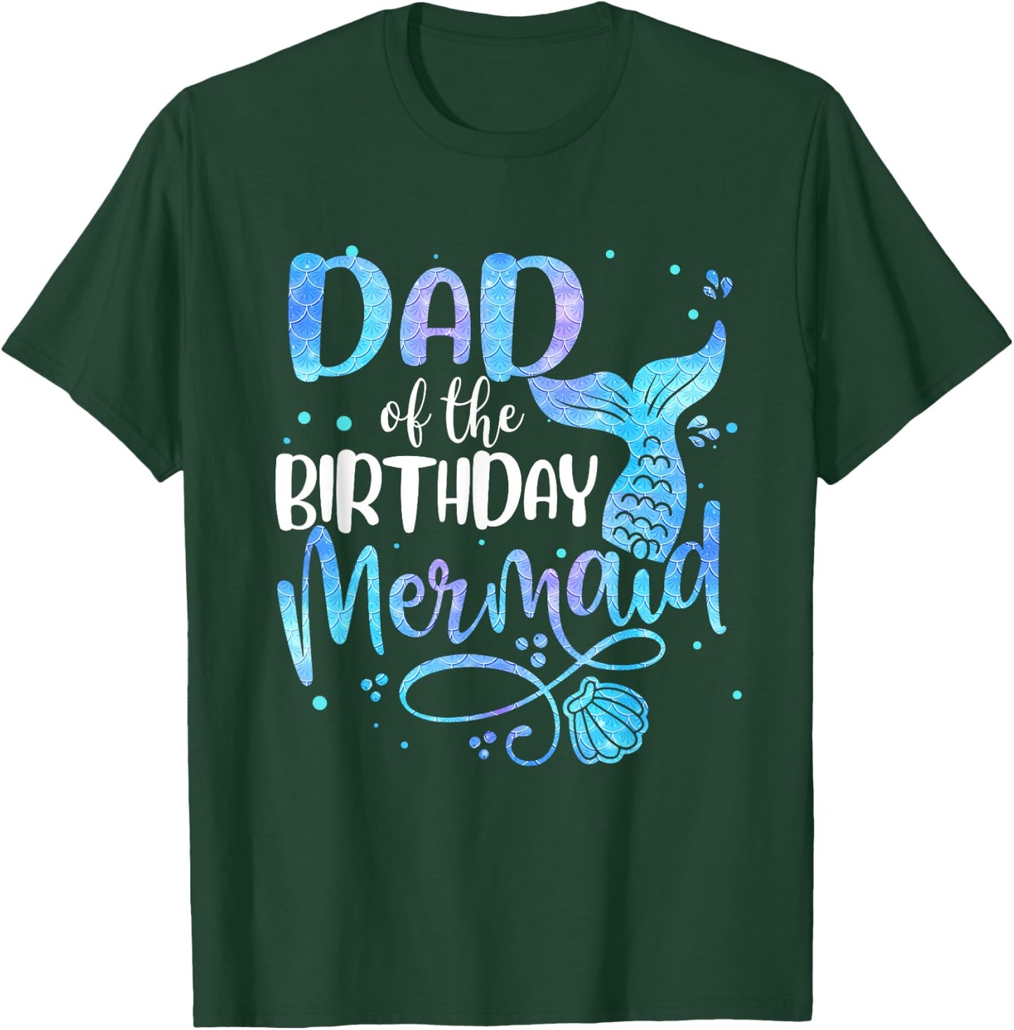 Dad Of The Birthday Mermaid Family Matching Party Squad T-Shirt - T-Shirt | Forest