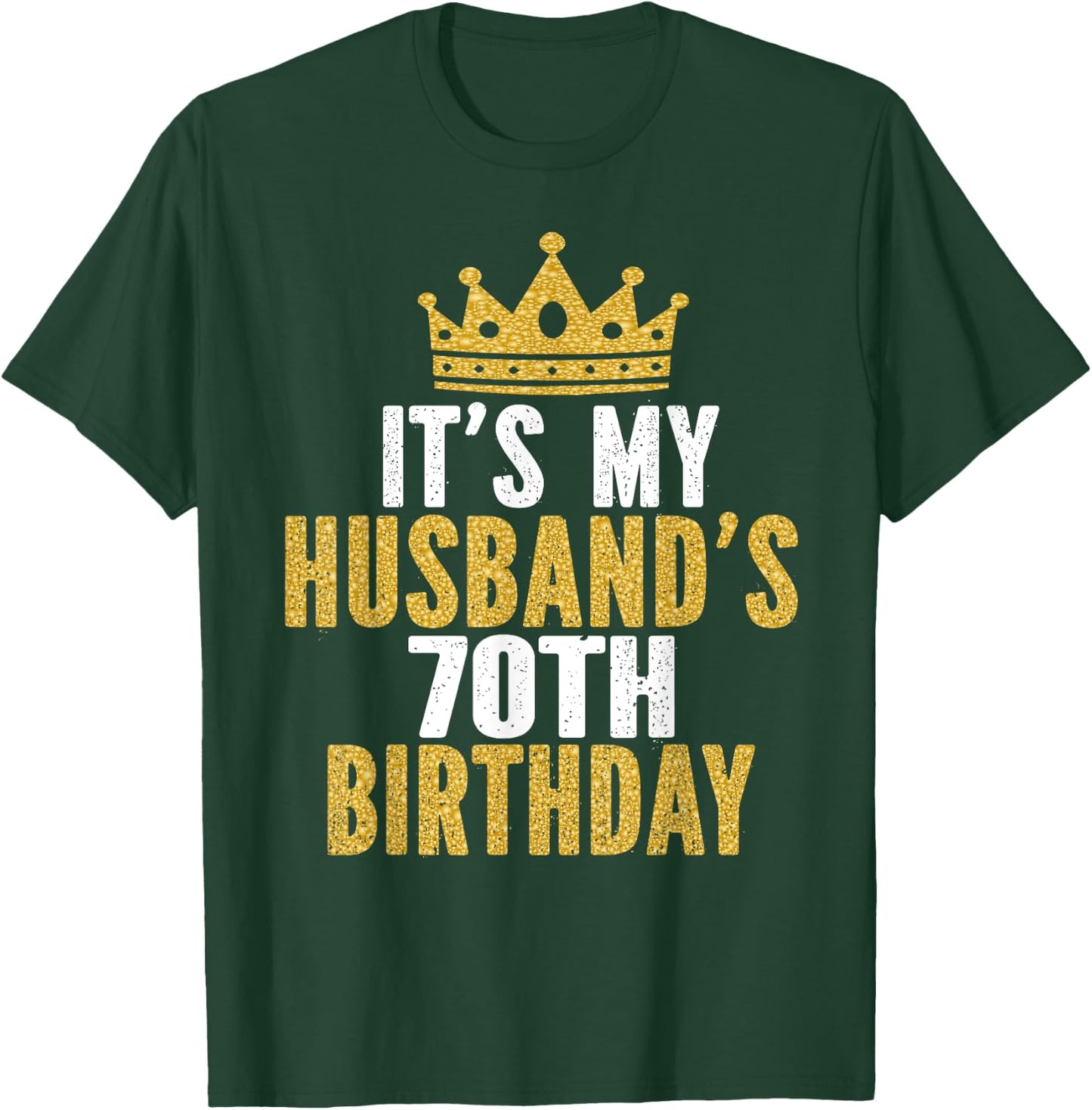 It's My Husband's 70th Birthday 70 Years Old Couple T-Shirt - T-Shirt | Forest