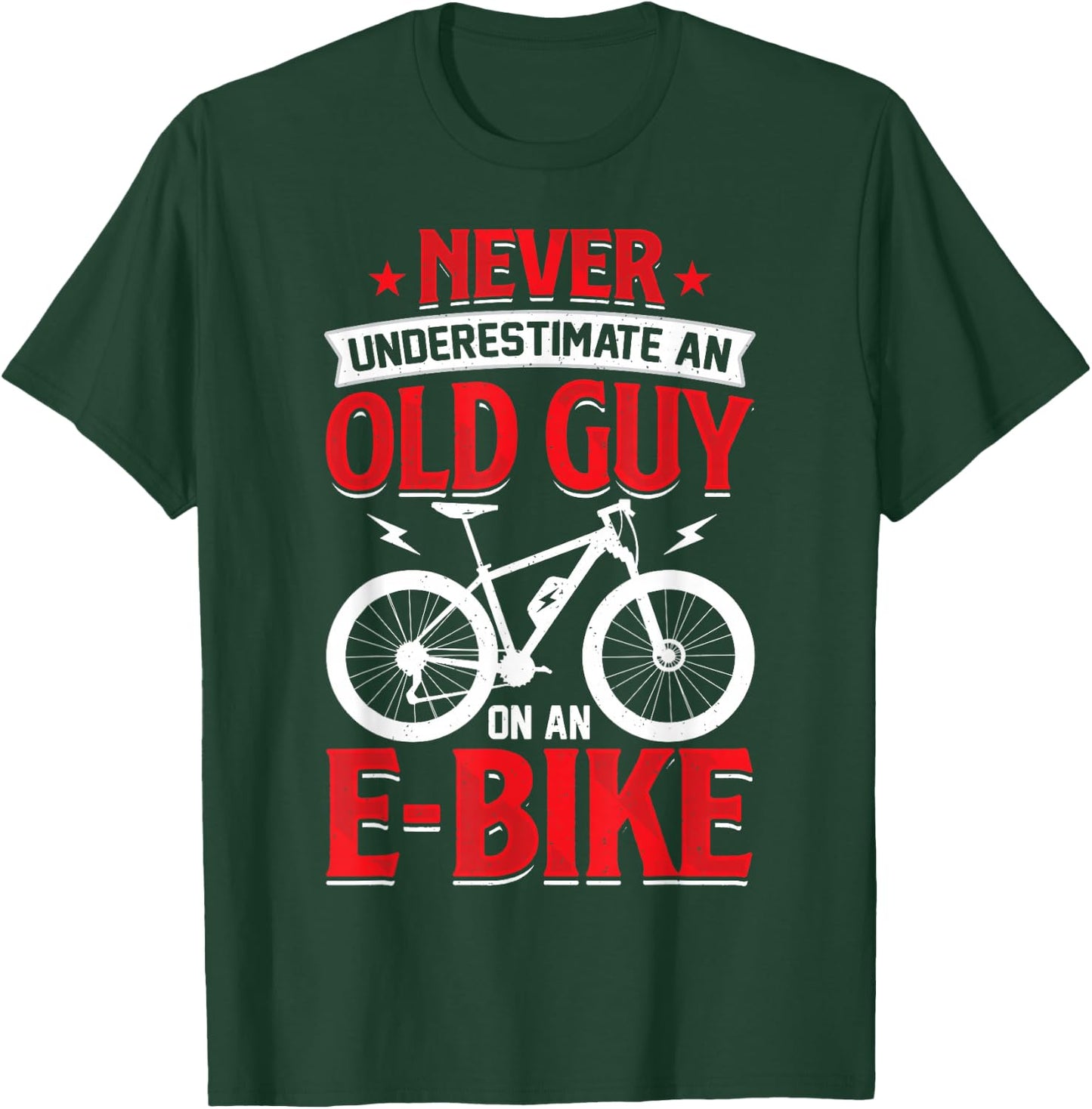 Never Underestimate An Old Guy On An E-Bike Biking T-Shirt - T-Shirt | Forest