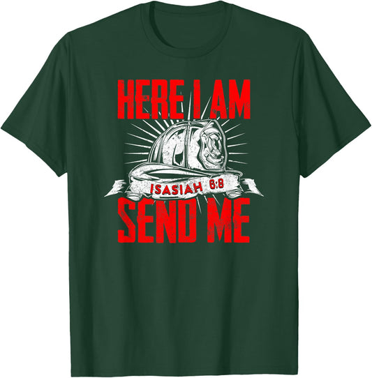 Firefighter Bible Quote Faith Here I Am Send Me Isaiah 6:8 T-Shirt - T-Shirt | Forest