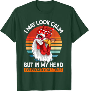 I May Look Calm But In My Head Ive Pecked You 3 Times T-Shirt - T-Shirt | Forest