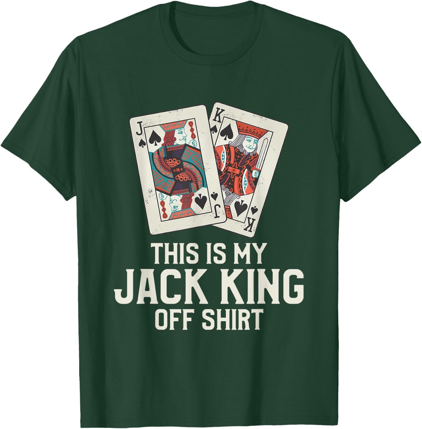 This Is My Jack King Off Shirt Funny Poker Casino Player T-Shirt - T-Shirt | Forest