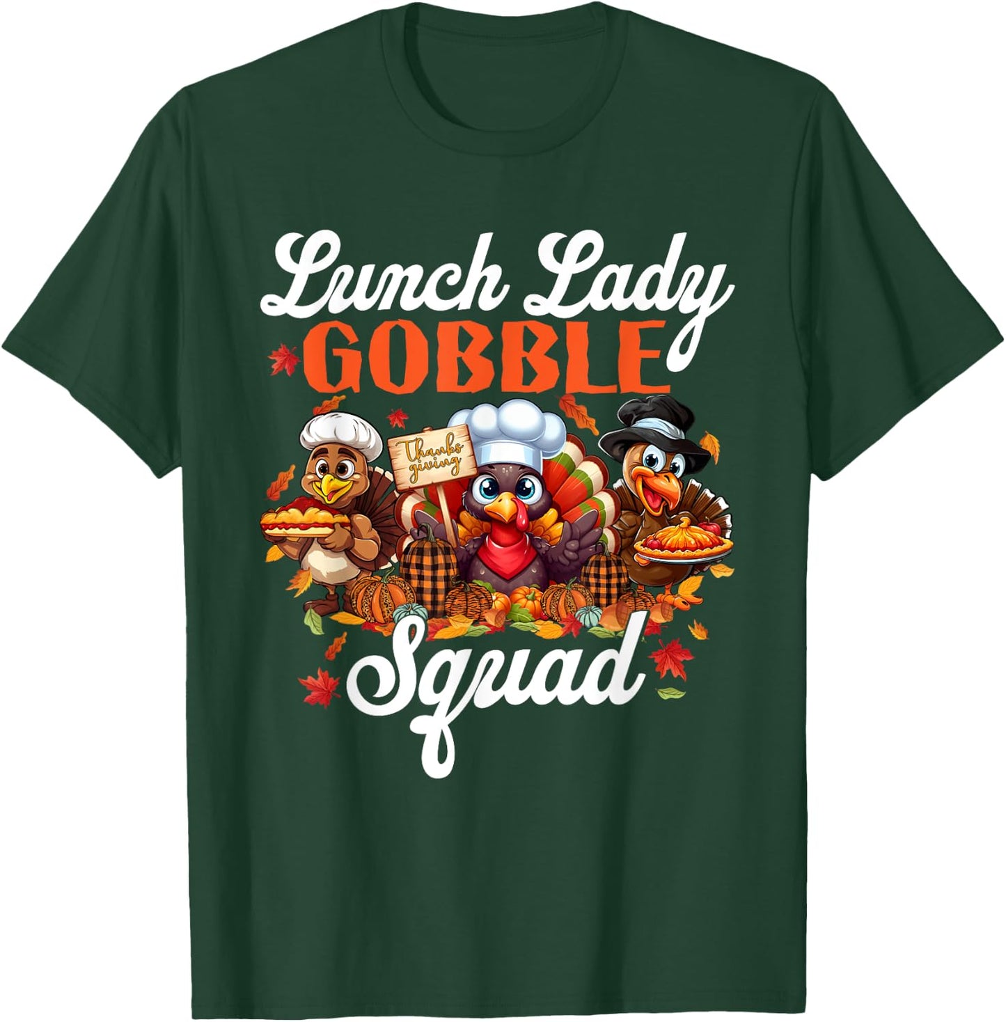 Lunch Lady Gobble Squad Turkey Pumpkin Happy Thanksgiving T-Shirt - T-Shirt | Forest