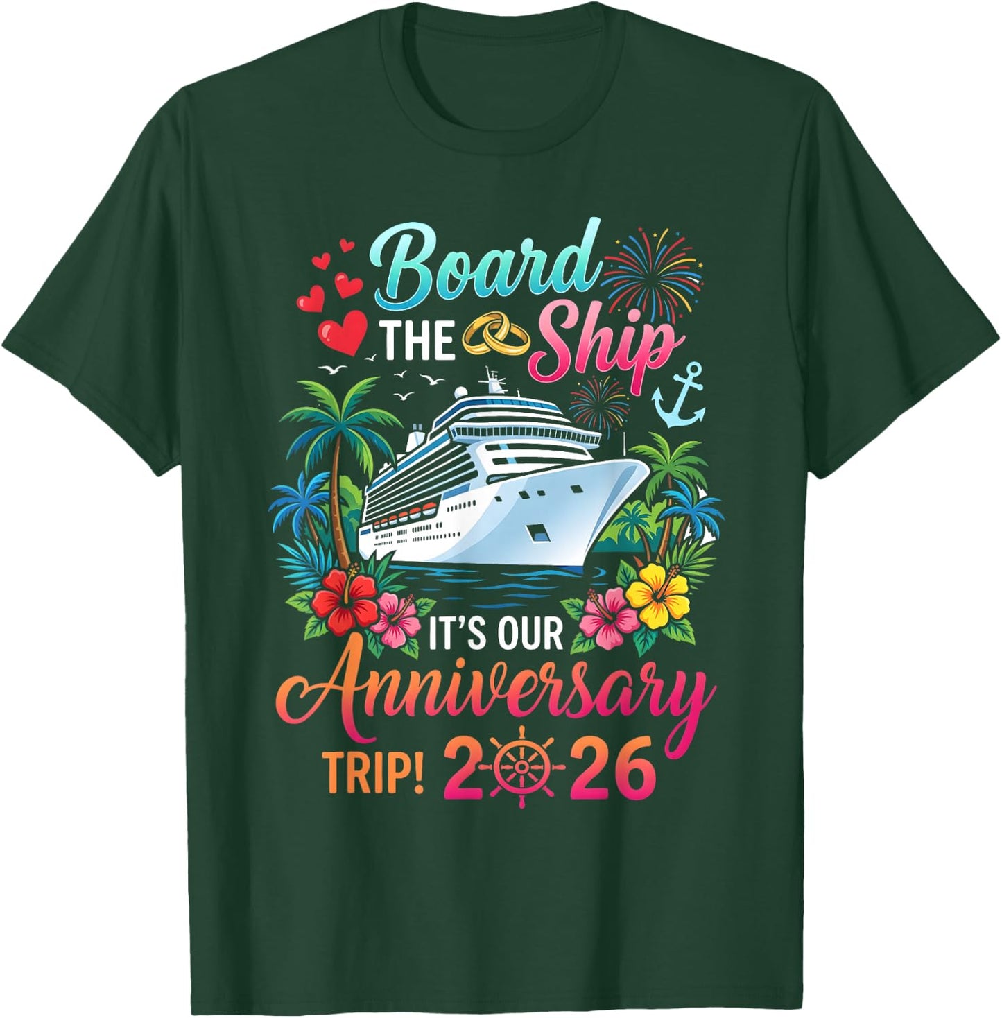 Board The Ship It's Our Anniversary Trip 2026 Couples Cruise T-Shirt - T-Shirt | Forest