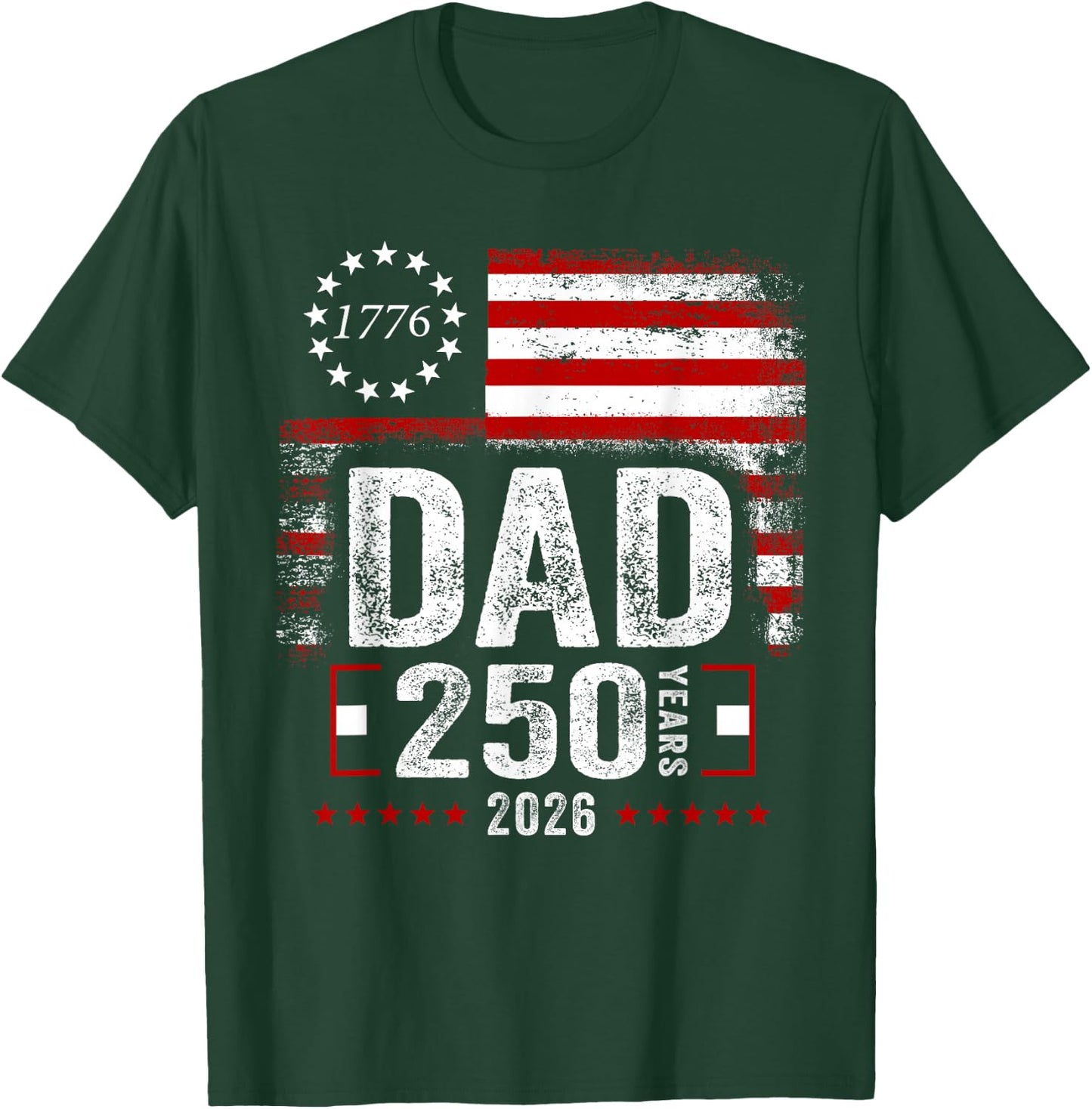Patriotic Dad 1776 2026 250 Years Anniversary Fathers Day T-Shirt - T-Shirt | Forest