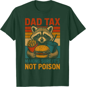 Dad Tax Making Sure It's Not Poison Funny Fathers Day T-Shirt - T-Shirt | Forest