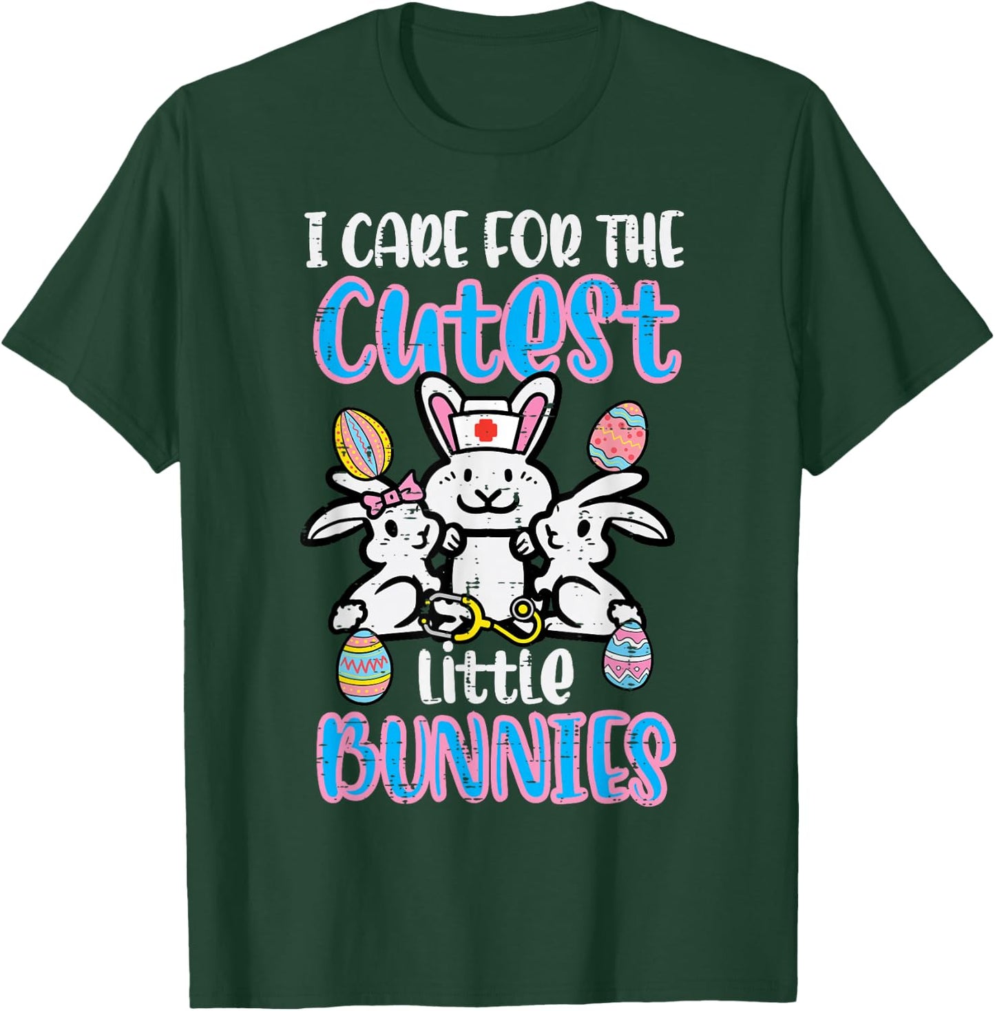 Care For Cutest Little Bunnies Easter Nurse T-Shirt - T-Shirt | Forest