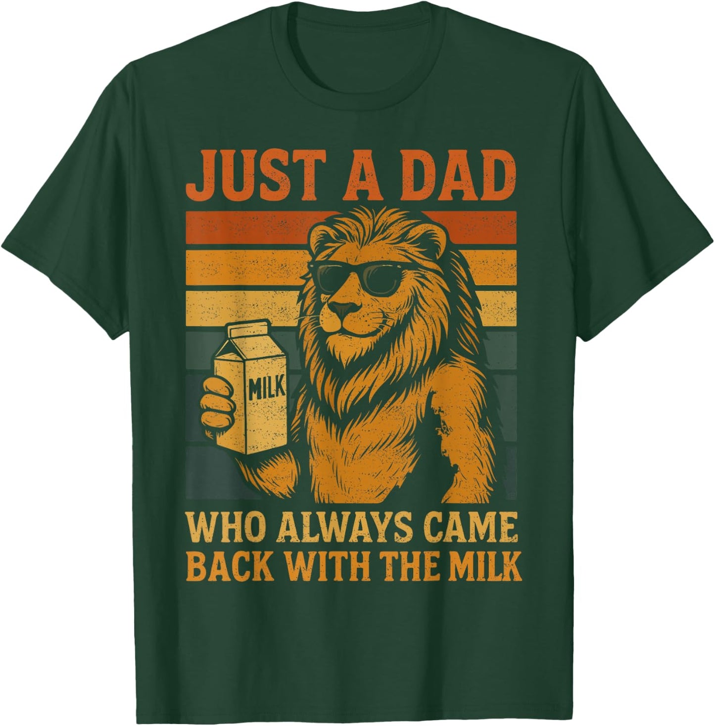 Vintage Lion Just A Dad Who Always Came Back With The Milk T-Shirt - T-Shirt | Forest