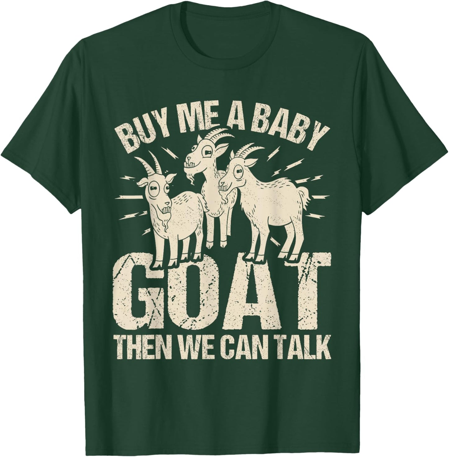 Cute Goat Farmer Goats Buy Me A Baby Goat T-Shirt - T-Shirt | Forest