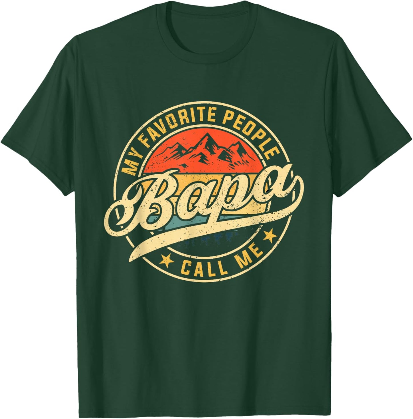 My Favorite People Call Me Bapa Funny Father's Day T-Shirt - T-Shirt | Forest