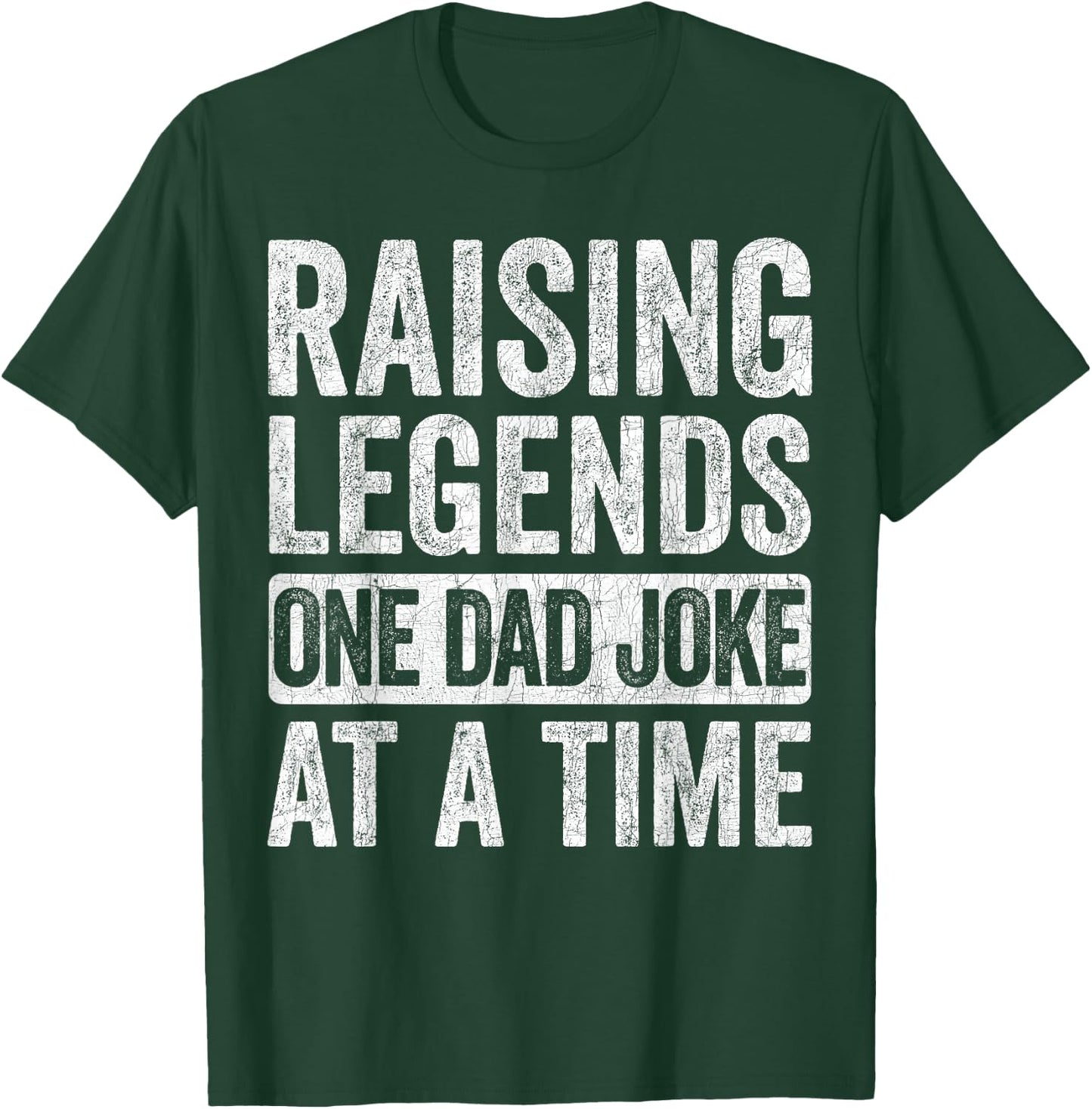 Fathers Day Dad Joke, Raising Legends One Dad Joke At A Time T-Shirt - T-Shirt | Forest