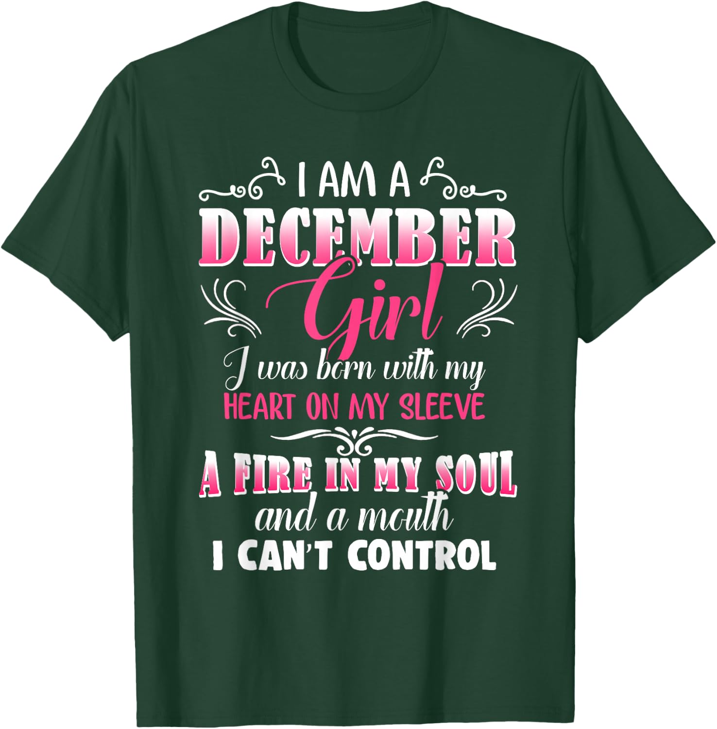 December Girls Fire in My Soul Mouth I Can't Control Gift T-Shirt - T-Shirt | Forest