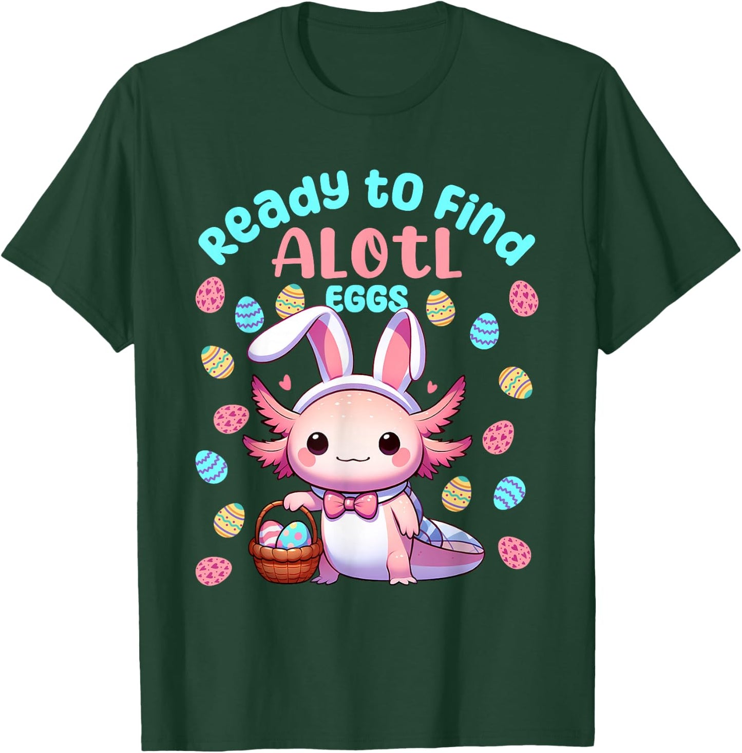 Ready to Find Alotl Eggs Cute Easter Axolotl Kawaii Anime T-Shirt - T-Shirt | Forest