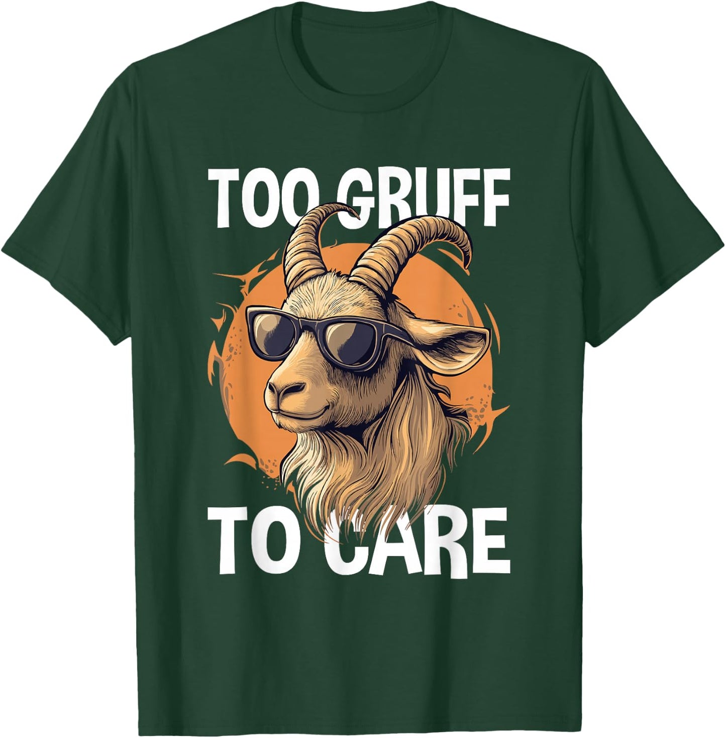 Farm Animal Lover Too Gruff Cool Goat T-Shirt - T-Shirt | Forest