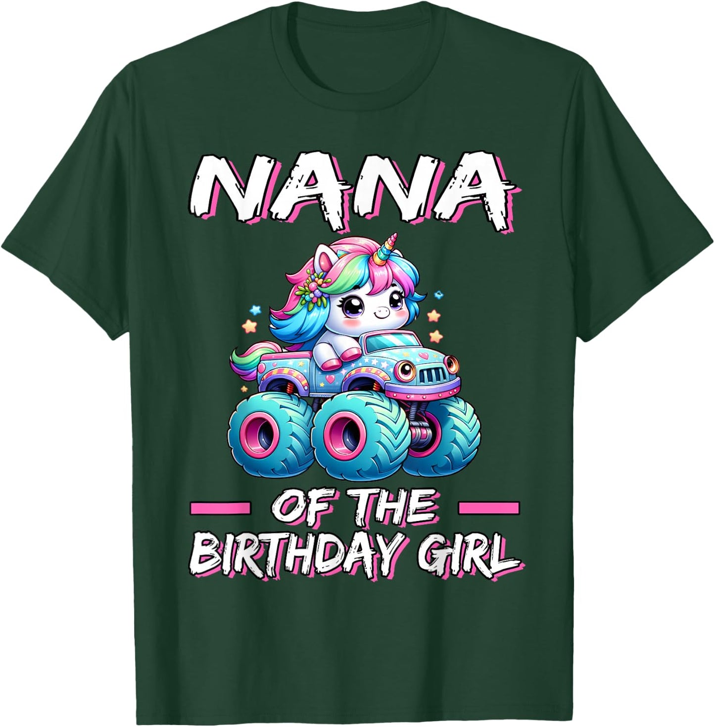 Nana of the Birthday Girl Monster Truck Unicorn 1st Bday T-Shirt - T-Shirt | Forest