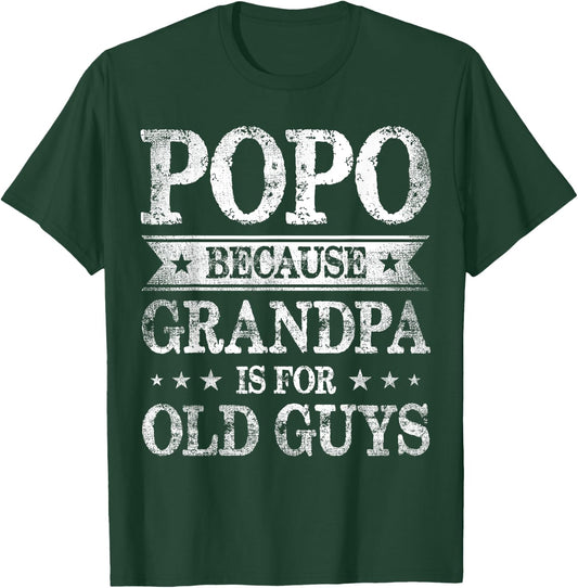 Popo Because Grandpa Is For Old Guys Father's Day T-Shirt - T-Shirt | Forest