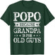 Popo Because Grandpa Is For Old Guys Father's Day T-Shirt - T-Shirt | Forest