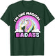 I'm One Magical Badass Funny Unicorn Rainbow Adult Humor T-Shirt - T-Shirt | Forest
