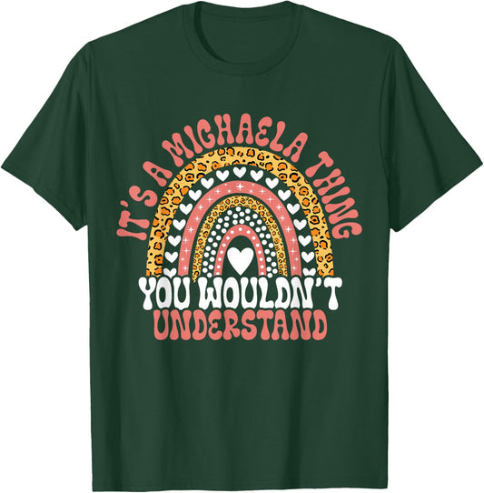 Funny Michaela Name Funny Michaela Birthday Quote Michaela T-Shirt - T-Shirt | Forest