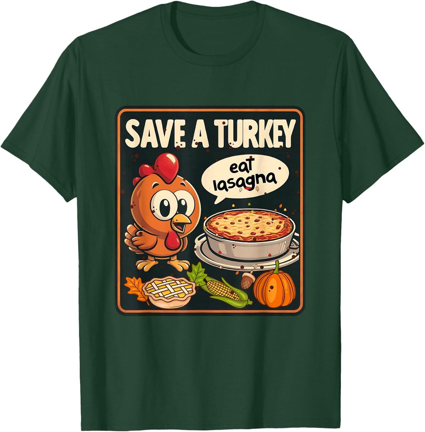 Save Turkey Eat Lasagna Funny Thanksgiving Turkey Vegan T-Shirt - T-Shirt | Forest