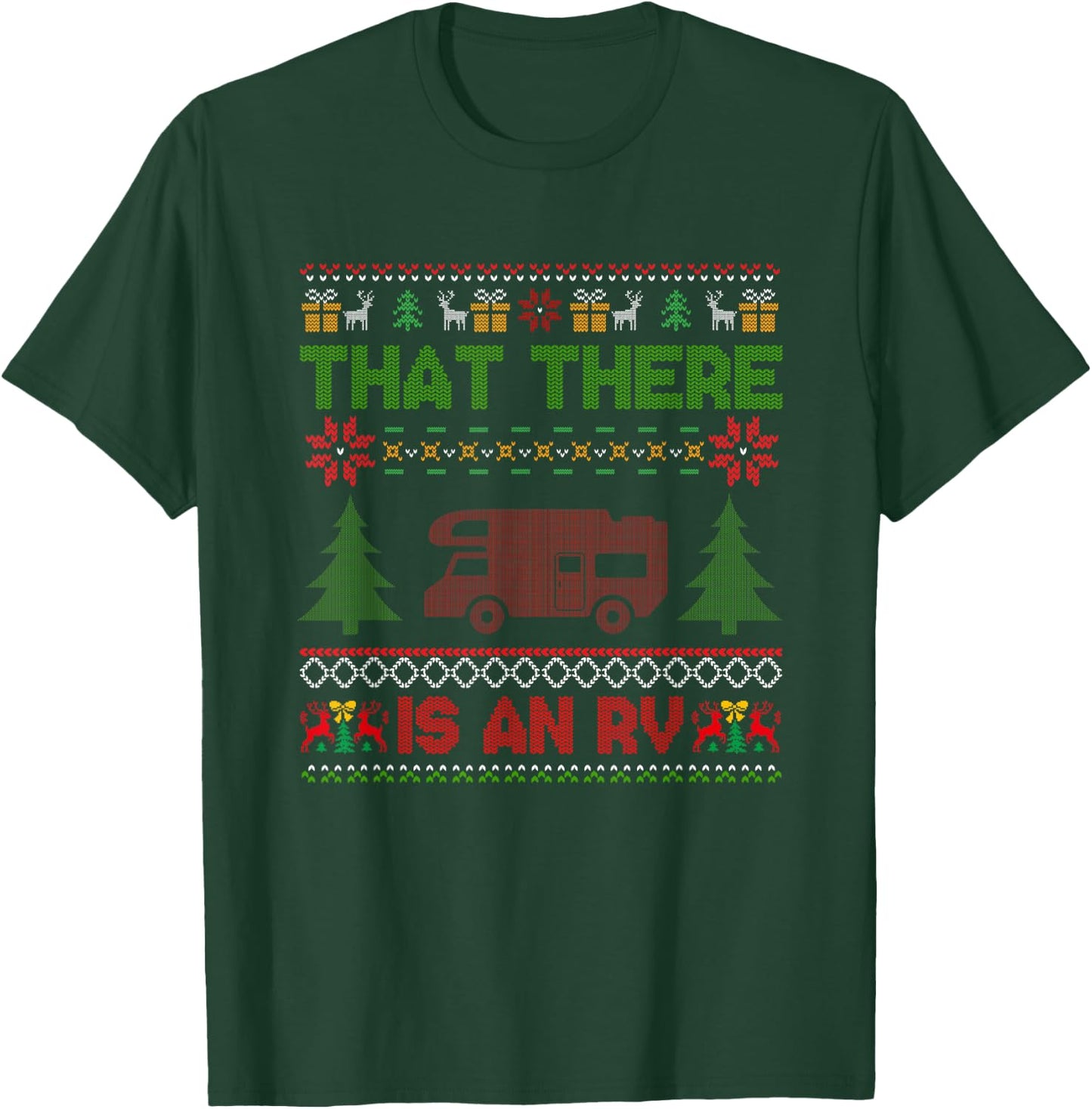 That There Is An RV Ugly Christmas Sweater Camping Holiday T-Shirt - T-Shirt | Forest