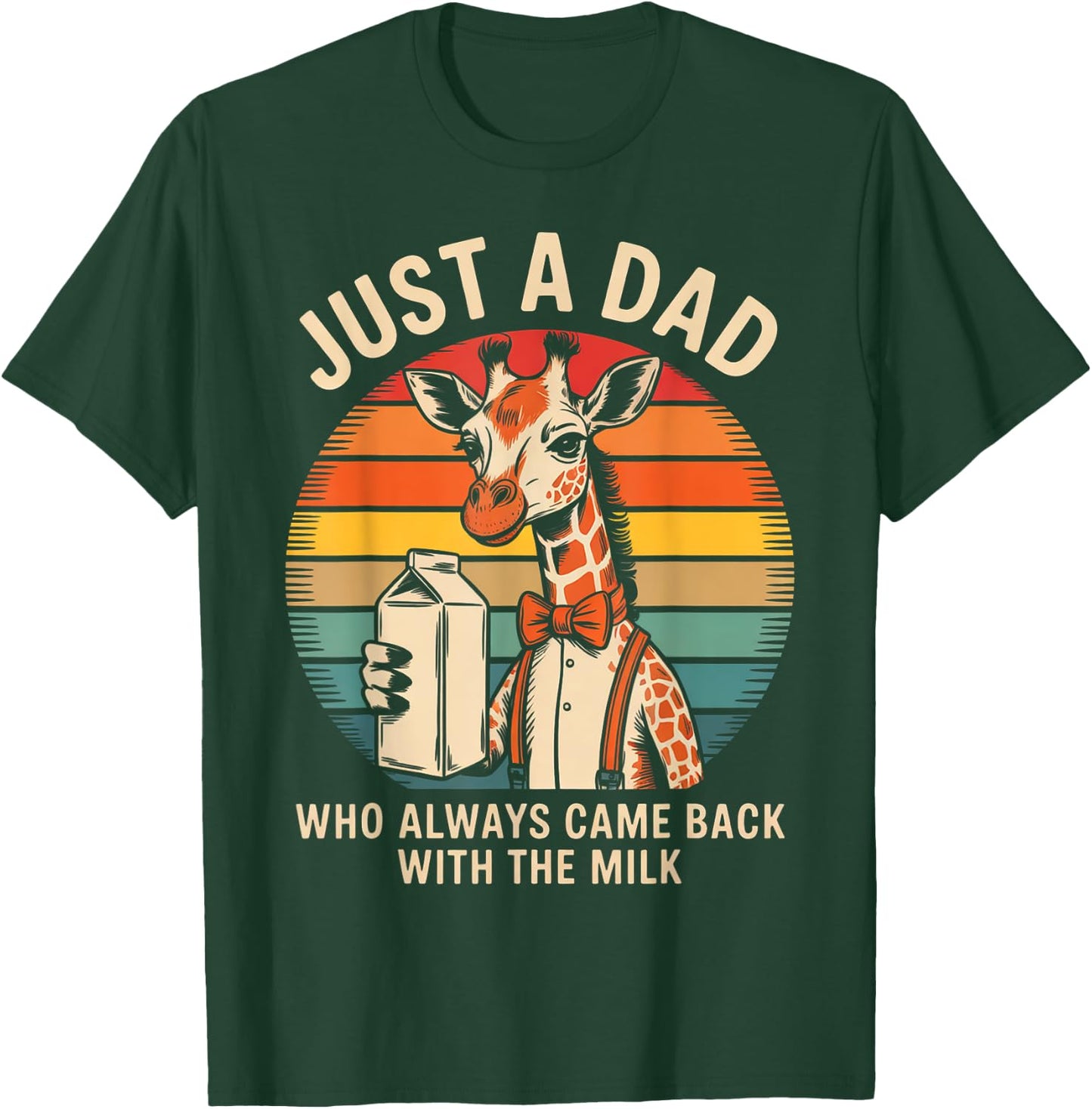 Just a Dad Who Came Back With the Milk Giraffe Design T-Shirt - T-Shirt | Forest
